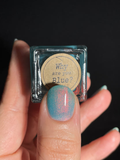 Why are you Blue?